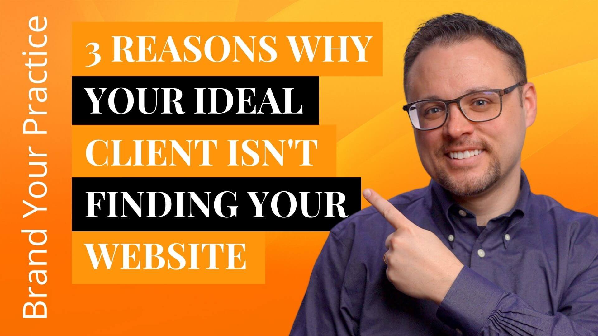 3 Reasons Why Your Ideal Client Isn't Finding Your Website