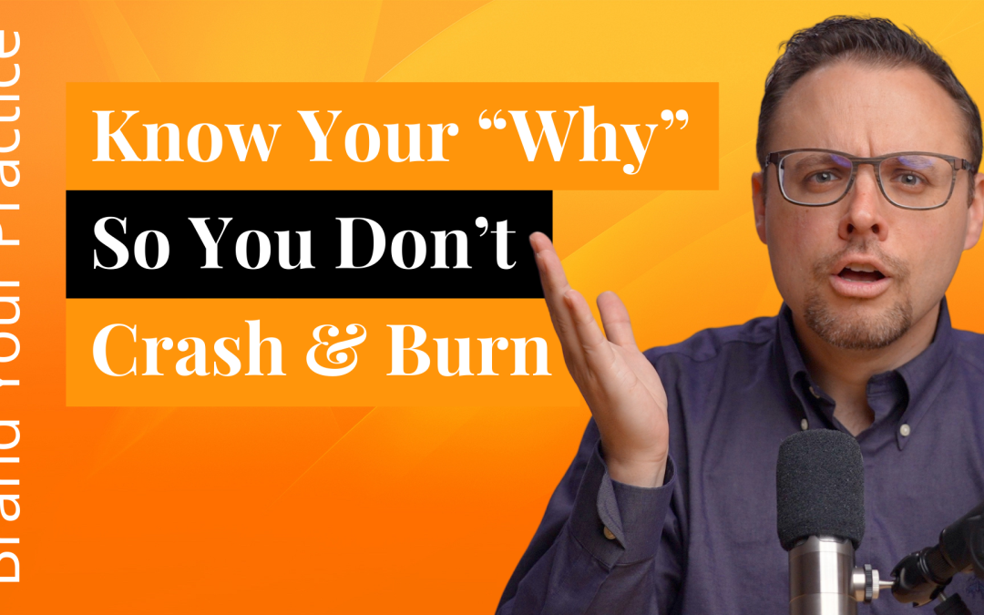Know Your “Why” So You Don’t Crash & Burn