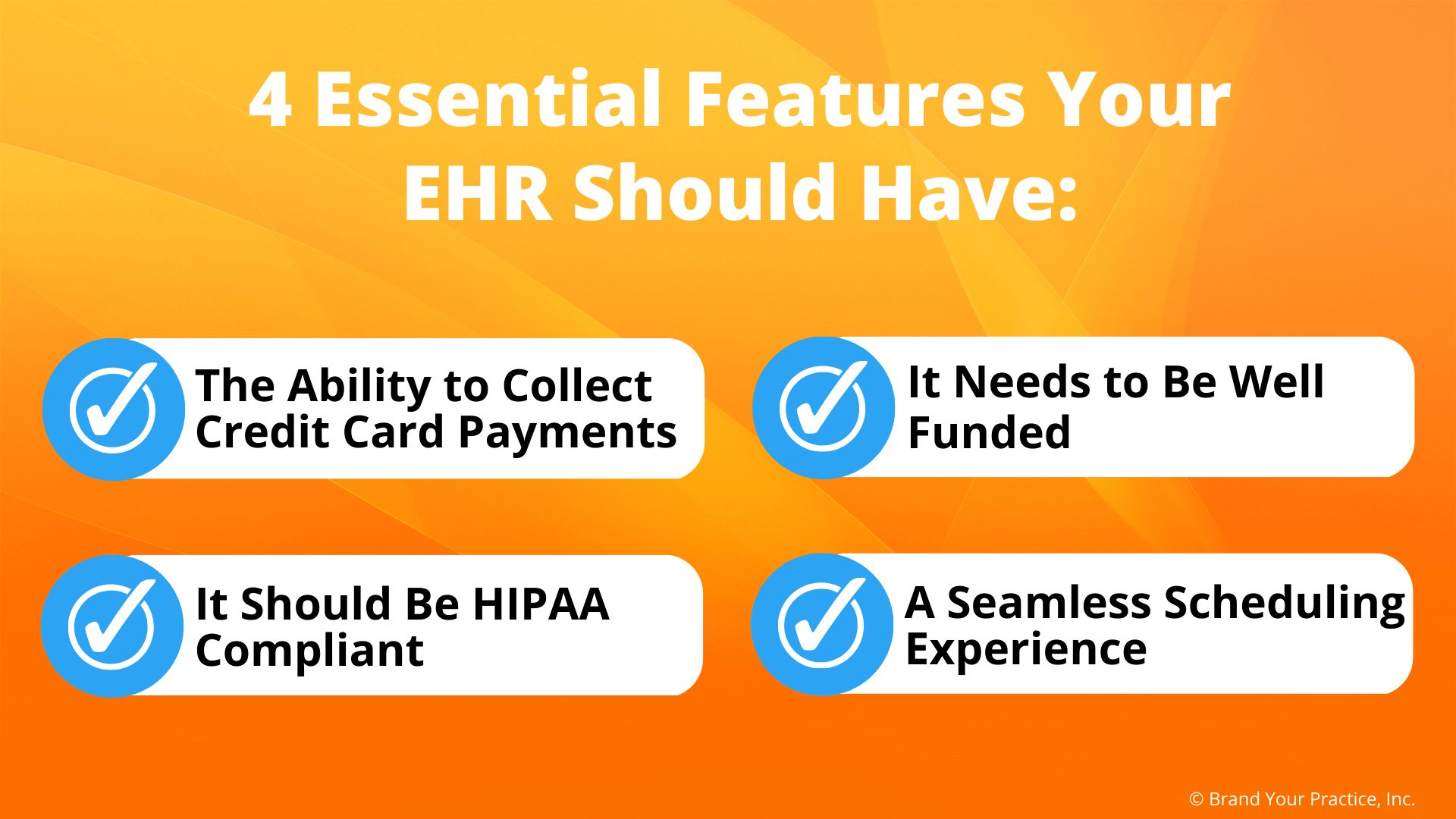 4 Essential EHR Features:<br /> 1. The ability to collect credit card payments<br /> 2. It needs to be well funded<br /> 3. It should be HIPAA compliant<br /> 4. A seamless scheduling experience