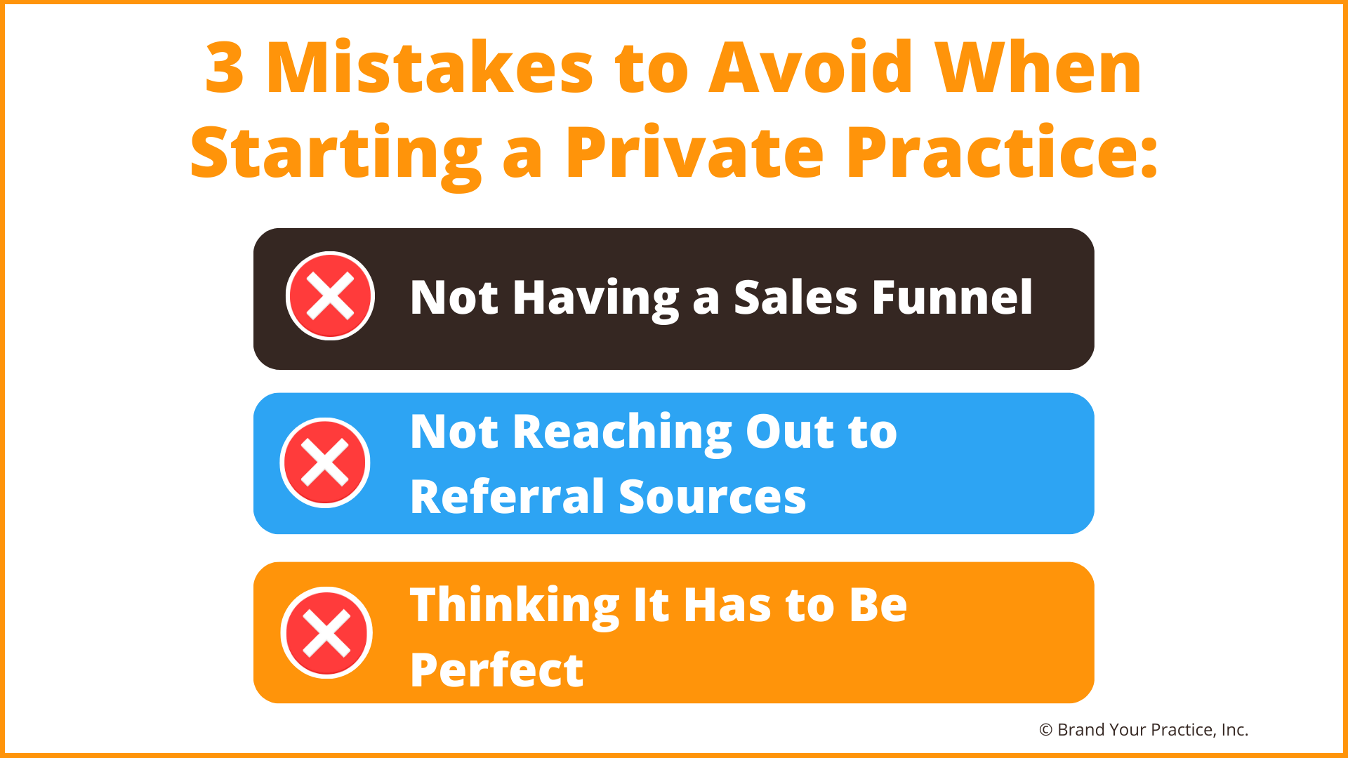 3 Mistakes to Avoid When Starting a Private Practice:<br /> 1. Not having a sales funnel<br /> 2. Not reaching out to referral sources<br /> 3. Thinking it has to be perfect