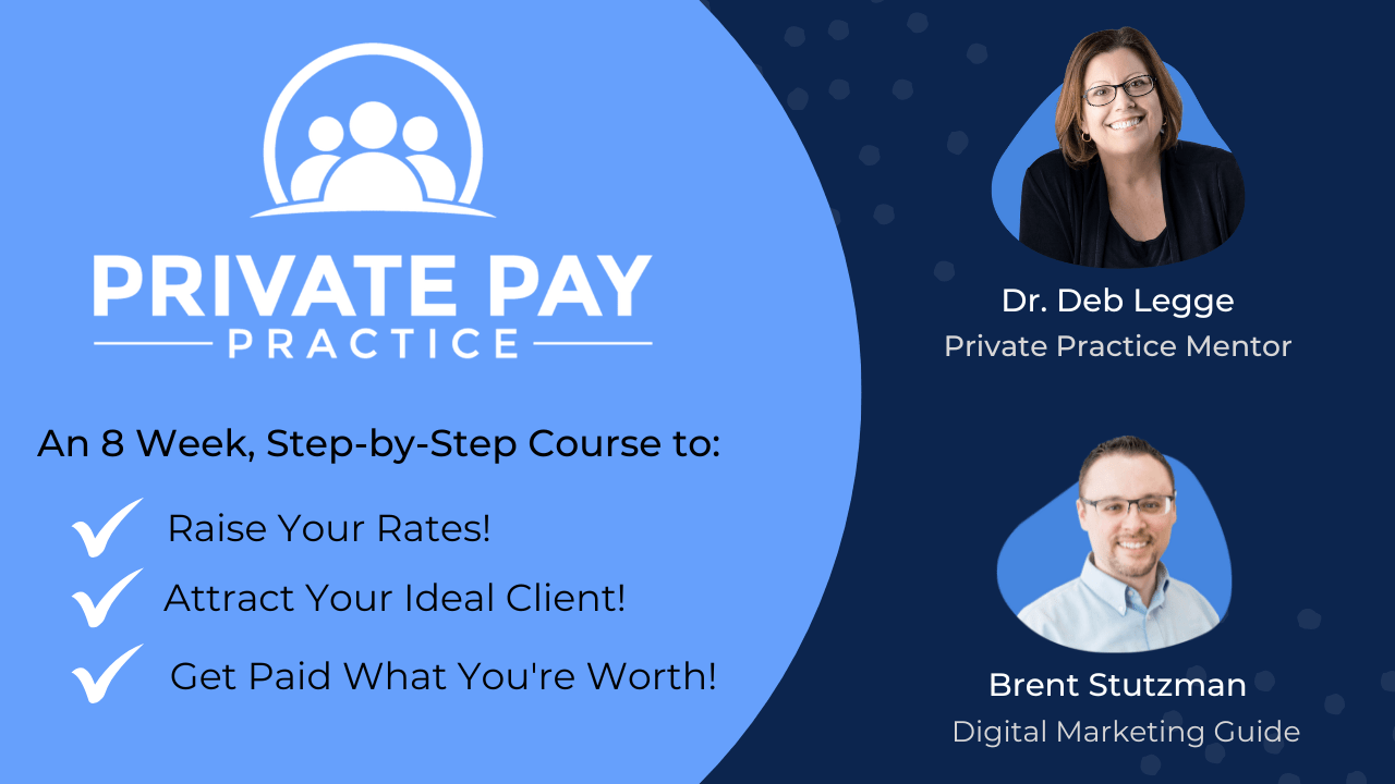 Successful Private Pay Practice - Dr. Deb Legge